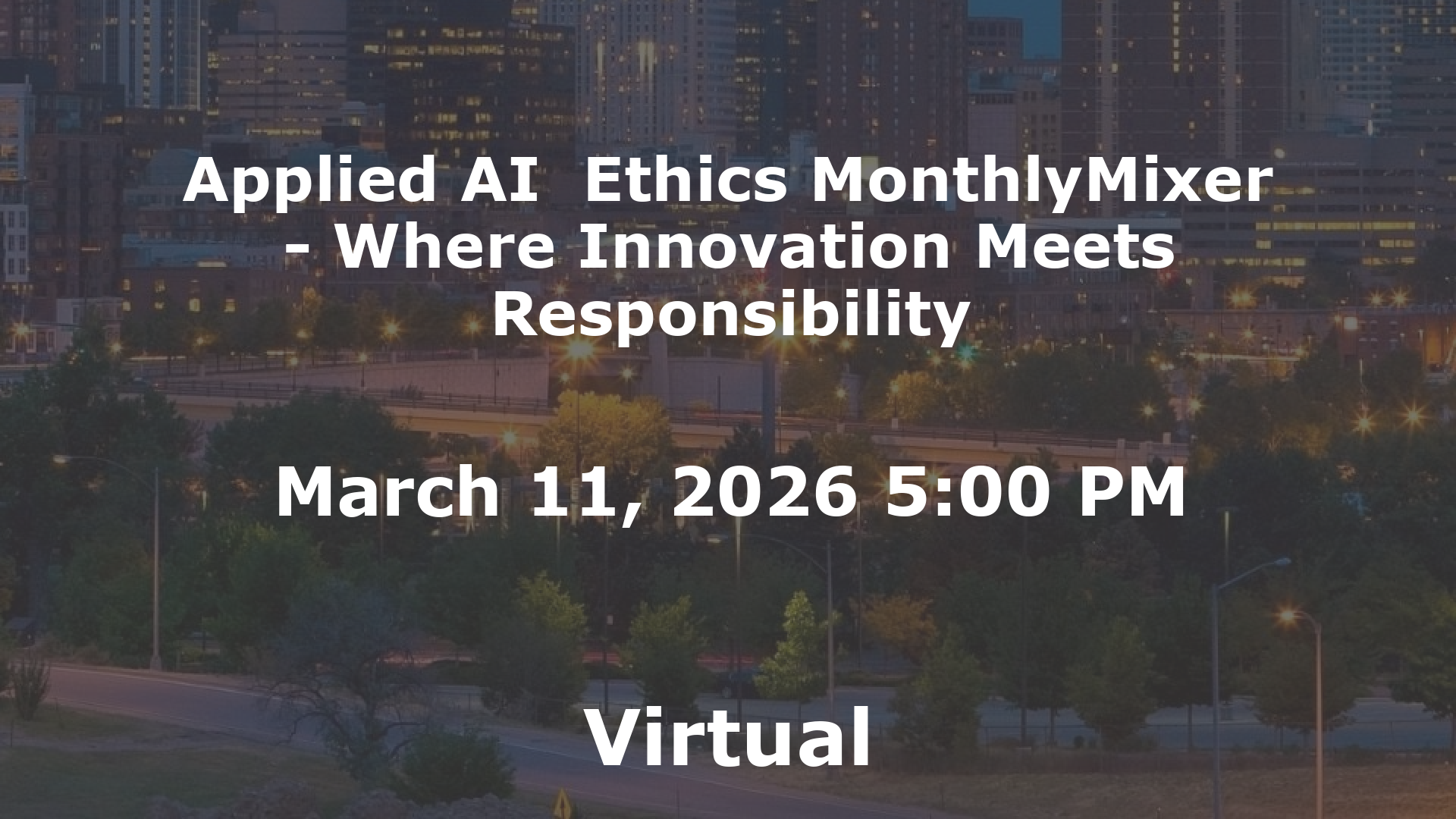 Applied AI  Ethics MonthlyMixer - Where Innovation Meets Responsibility event image